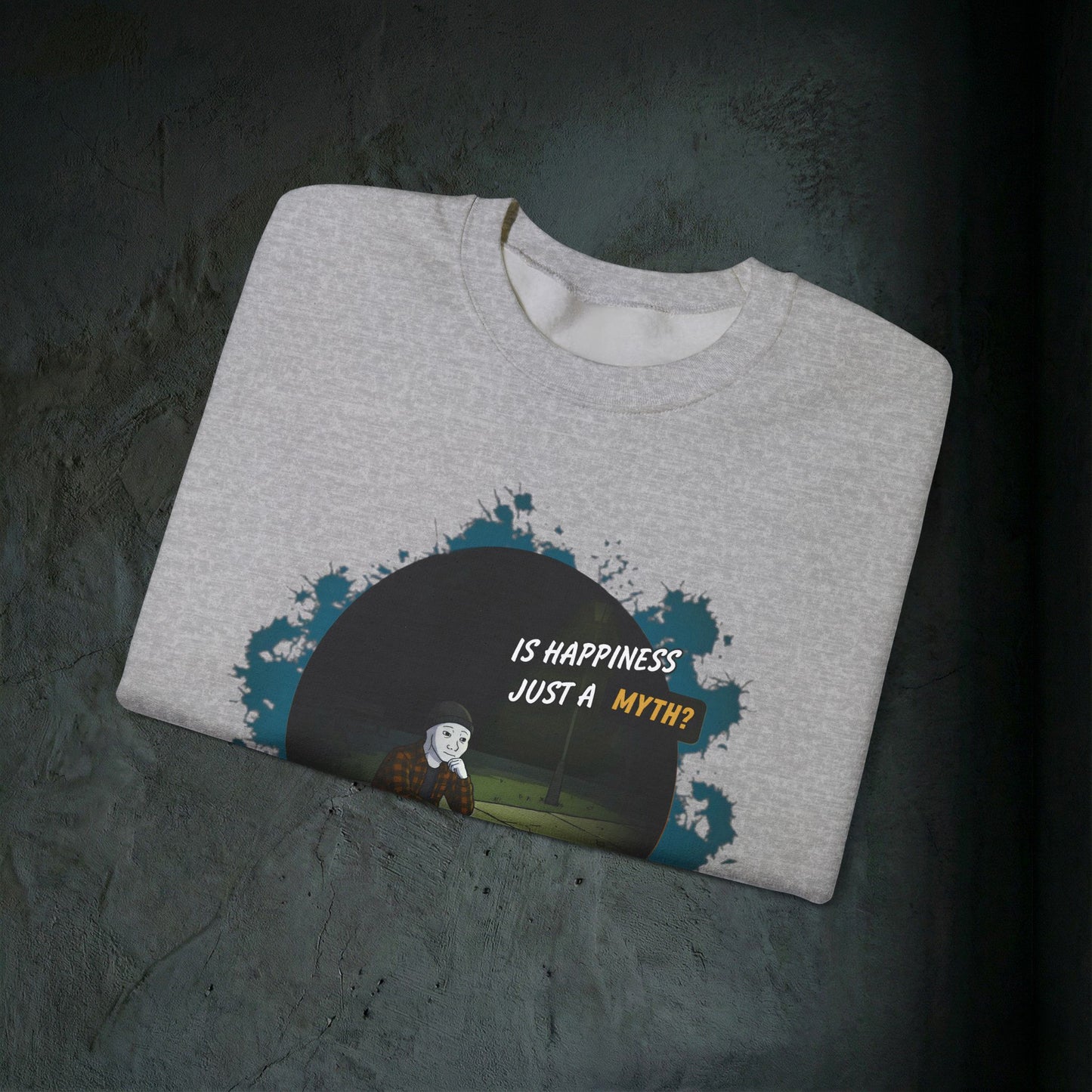 Is Happiness Just A Myth? - Graphic Sweatshirt