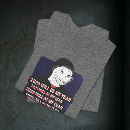 2026 Will Be My Year - Premium Graphic Tee (Doomer Aesthetic)