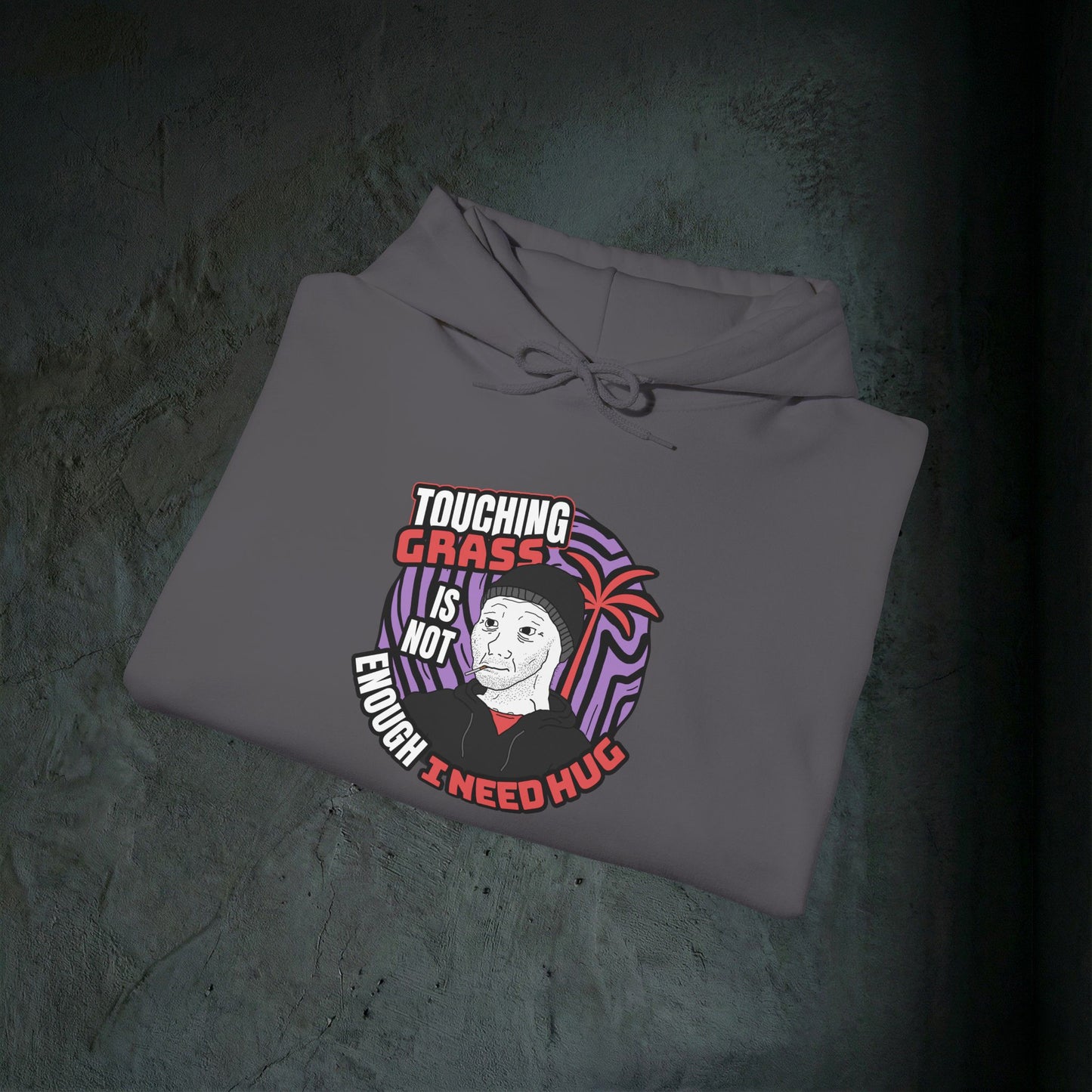 Touching Grass Is Not Enough I Need A Hug - Premium Graphic Hoodie