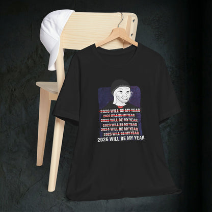2026 Will Be My Year - Premium Graphic Tee (Doomer Aesthetic)