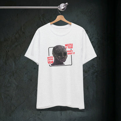 Wastes A Year Graphic Tee