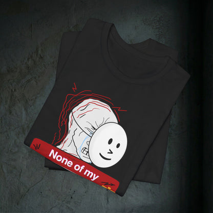 None Of My Coping Mechanisms Are Working - Premium Graphic Tee