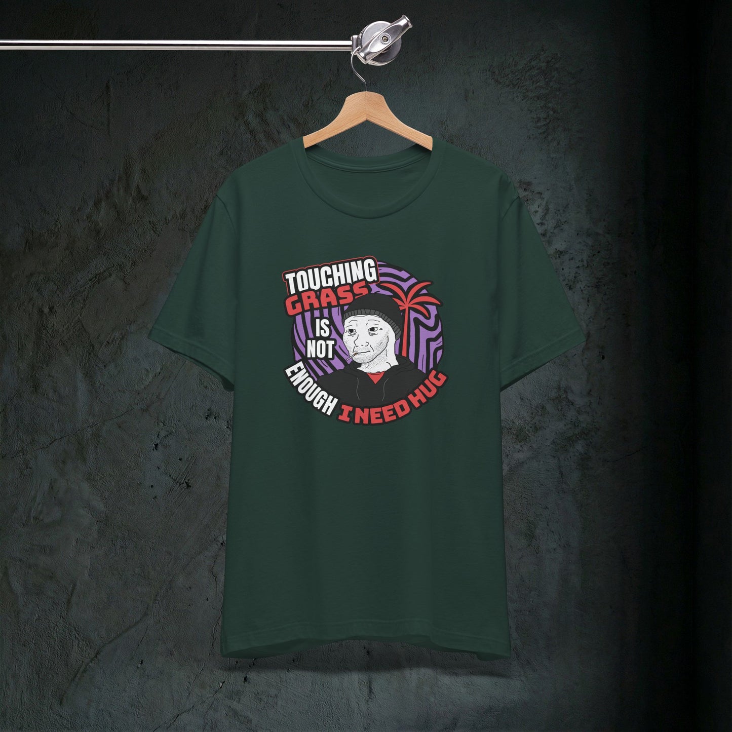 Touching Grass Is Not Enough I Need A Hug - Premium Graphic Tee
