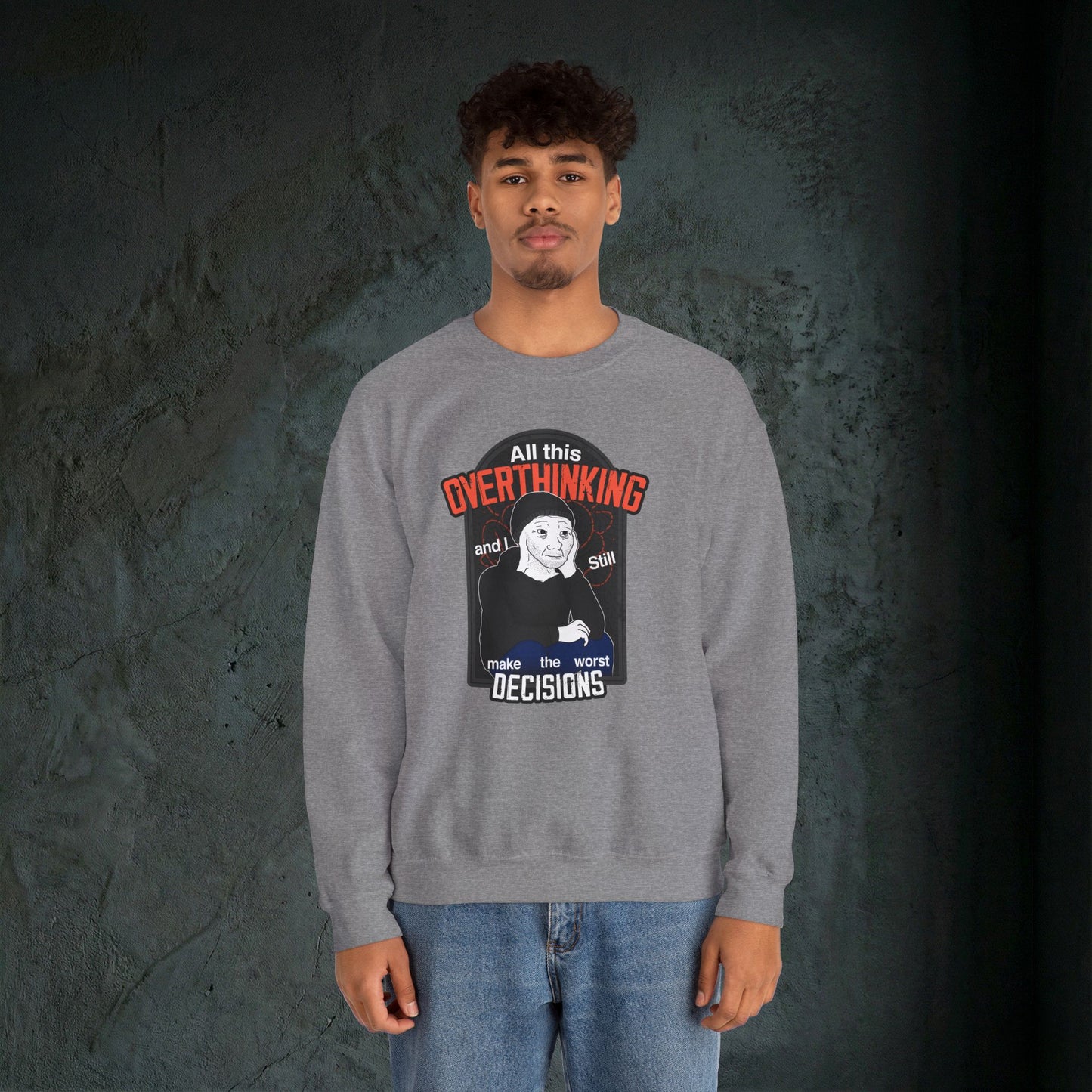 All This Overthinking - Graphic Sweatshirt
