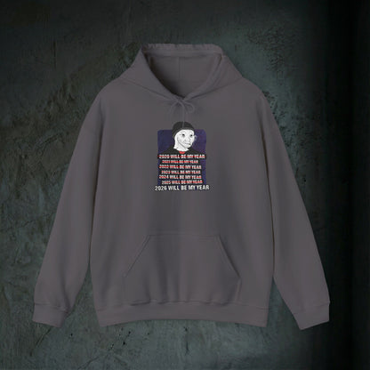 2026 Will Be My Year - Premium Graphic Hoodie (Doomer Aesthetic)