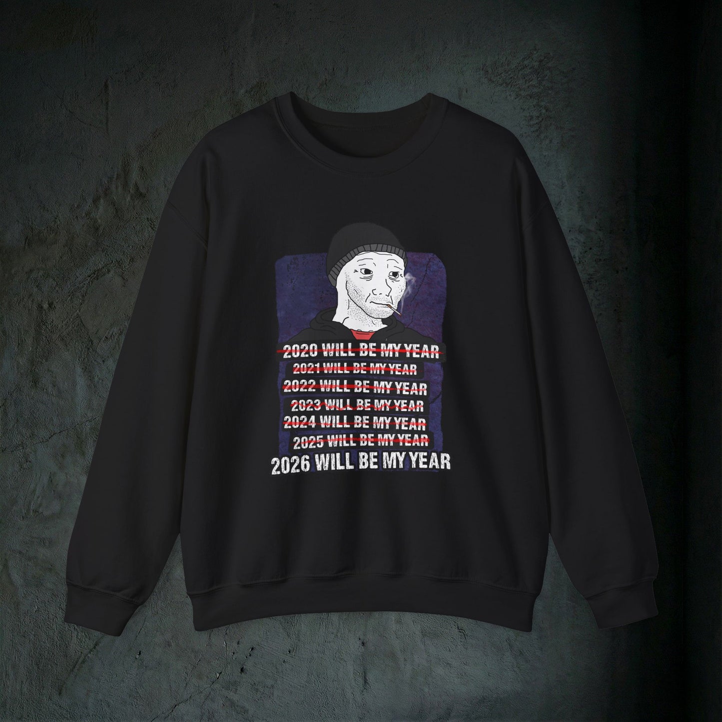 2026 Will Be My Year - Graphic Sweatshirt (Doomer Aesthetic)