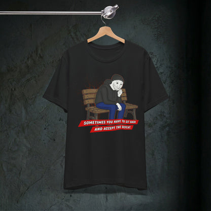 Sit Back And Accept The Defeat - Premium Graphic Tee