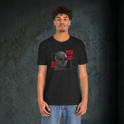 Wastes A Year Graphic Tee