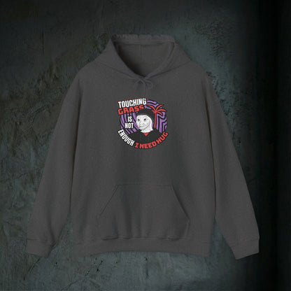 Touching Grass Is Not Enough I Need A Hug - Premium Graphic Hoodie