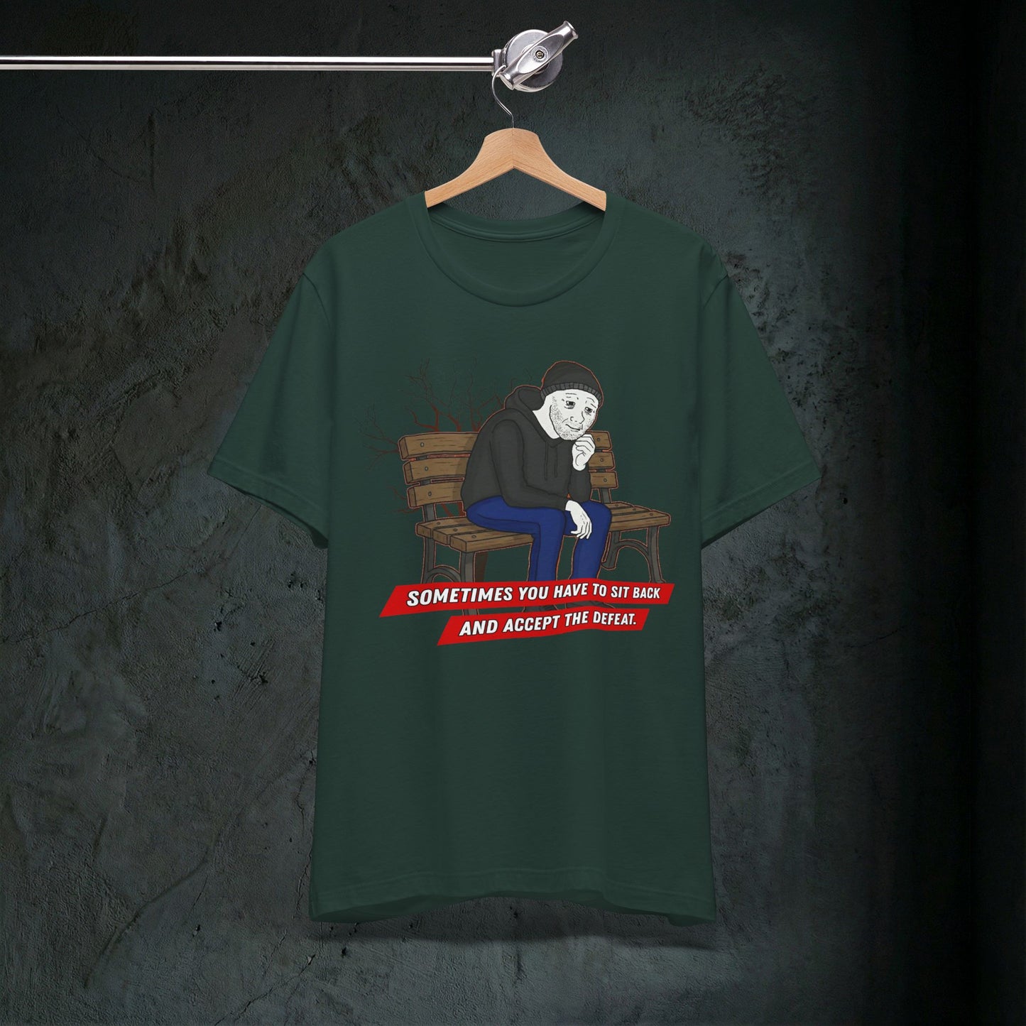 Sit Back And Accept The Defeat - Premium Graphic Tee