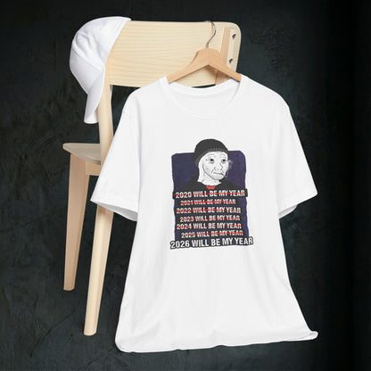 2026 Will Be My Year - Premium Graphic Tee (Doomer Aesthetic)