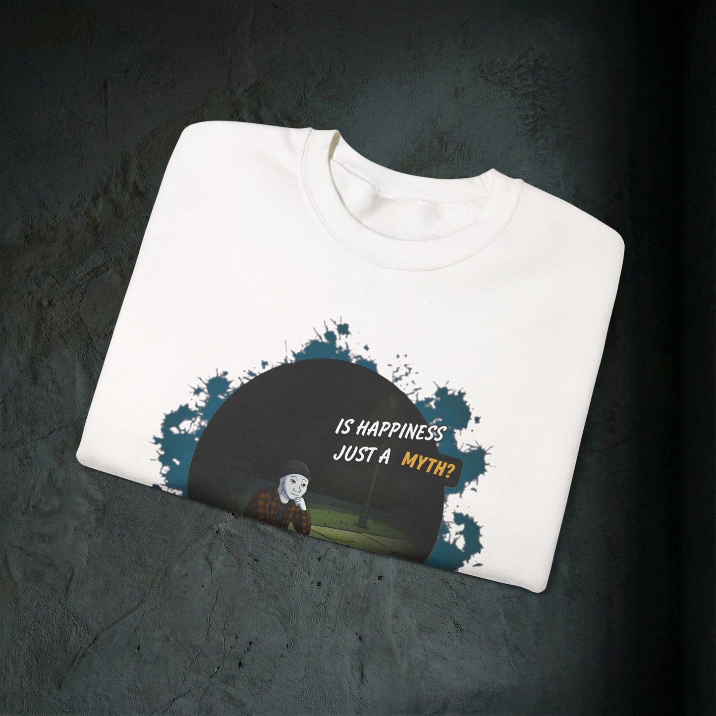 Is Happiness Just A Myth? - Graphic Sweatshirt