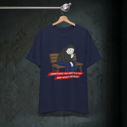 Sit Back And Accept The Defeat - Premium Graphic Tee