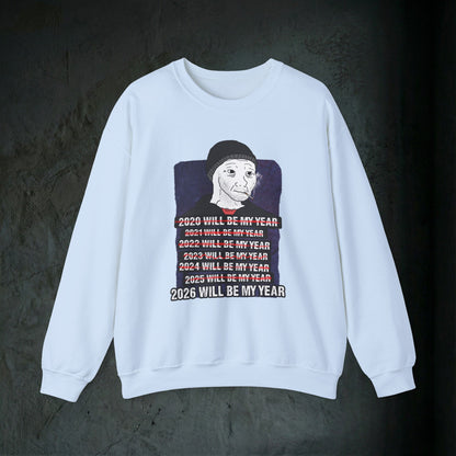 2026 Will Be My Year - Graphic Sweatshirt (Doomer Aesthetic)
