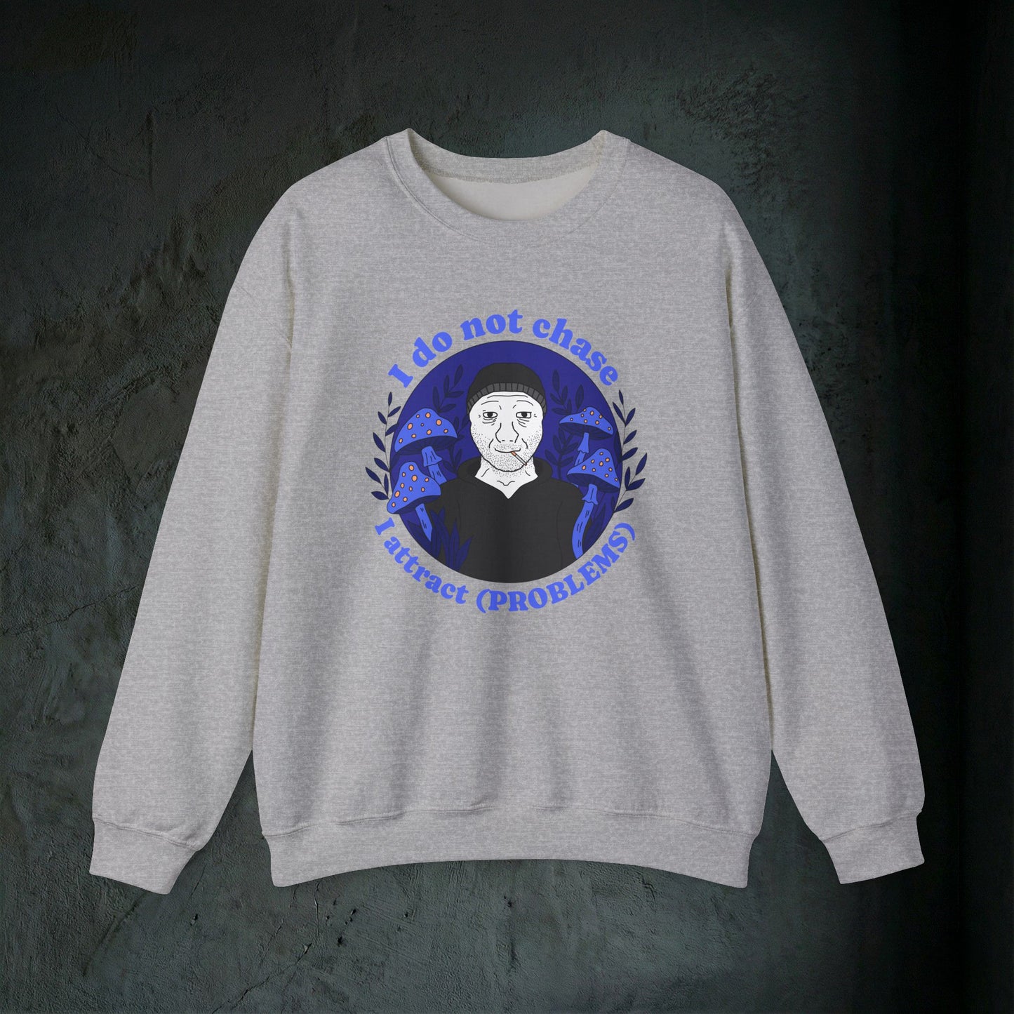 The Problem Magnet Sweatshirt