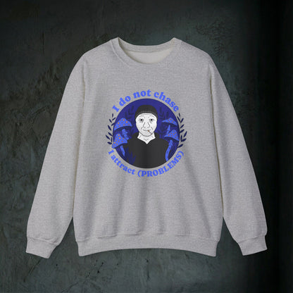 The Problem Magnet Sweatshirt