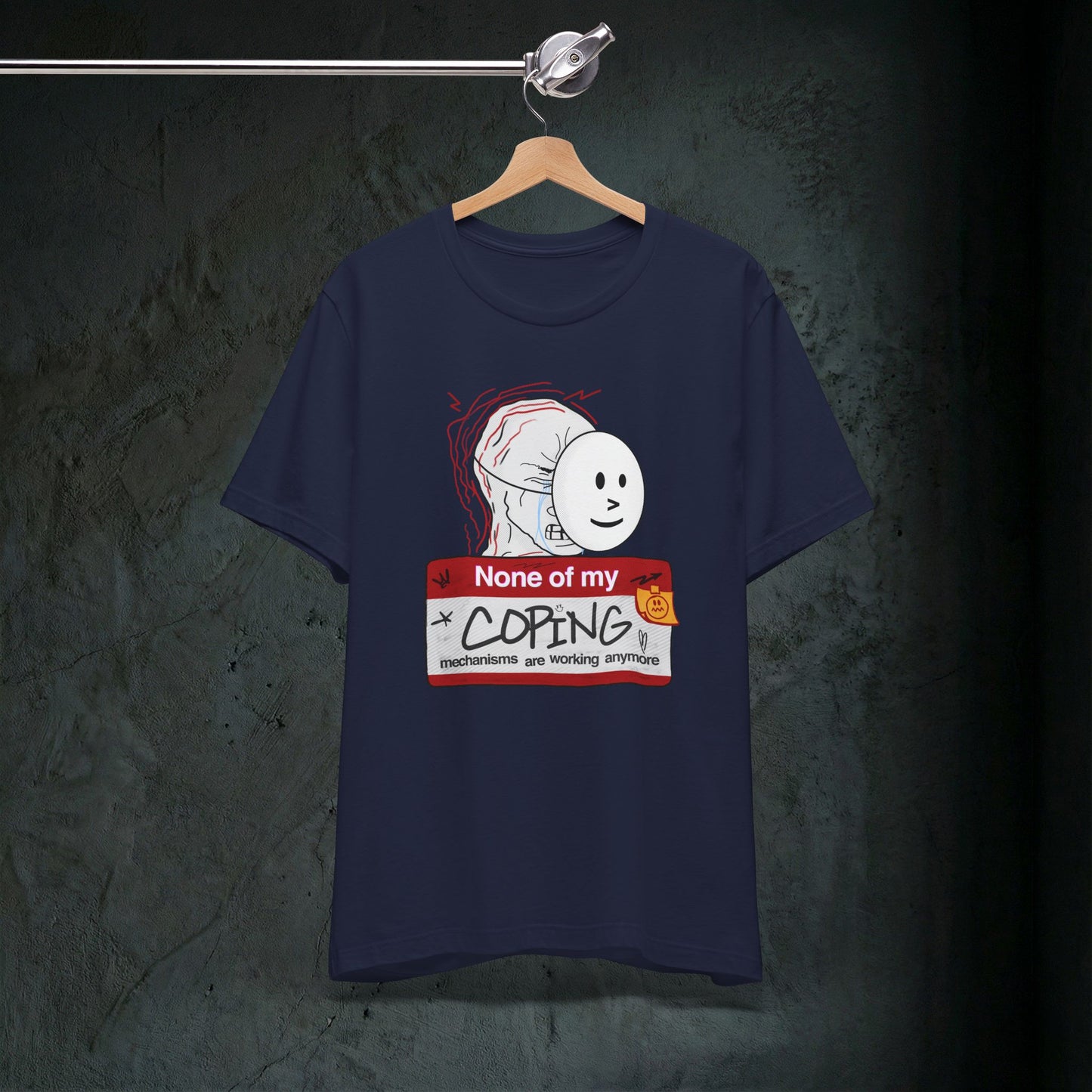 None Of My Coping Mechanisms Are Working - Premium Graphic Tee