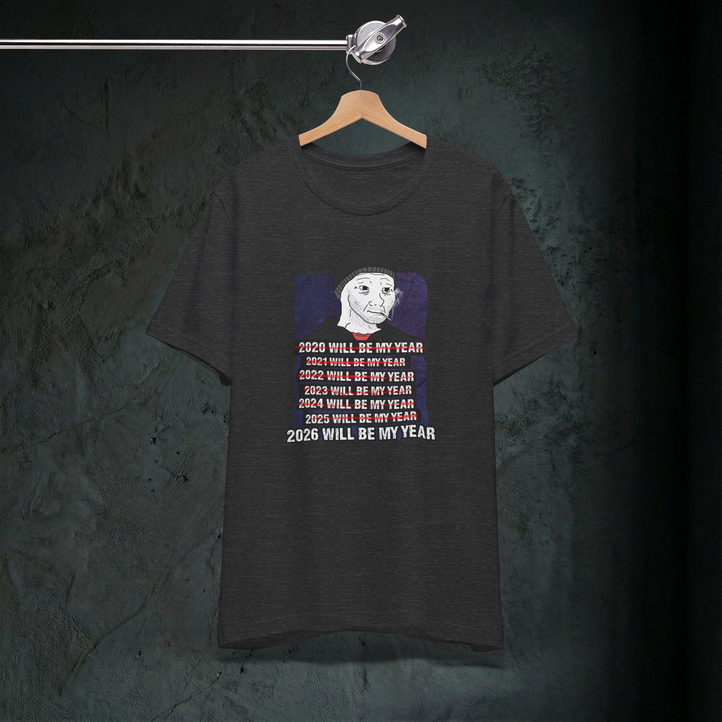 2026 Will Be My Year - Premium Graphic Tee (Doomer Aesthetic)