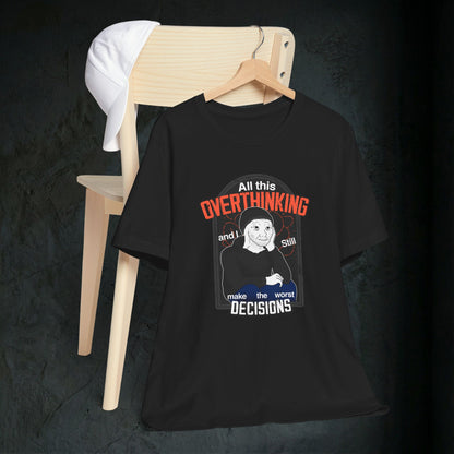 All This Overthinking - Graphic Tee