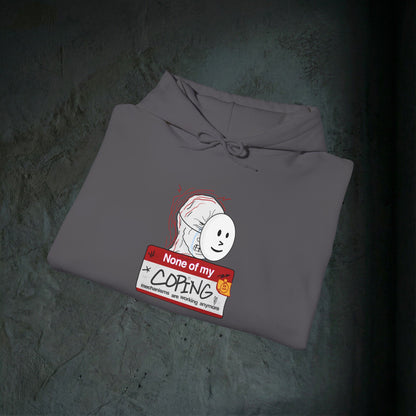 None Of My Coping Mechanisms Are Working - Premium Graphic Hoodie