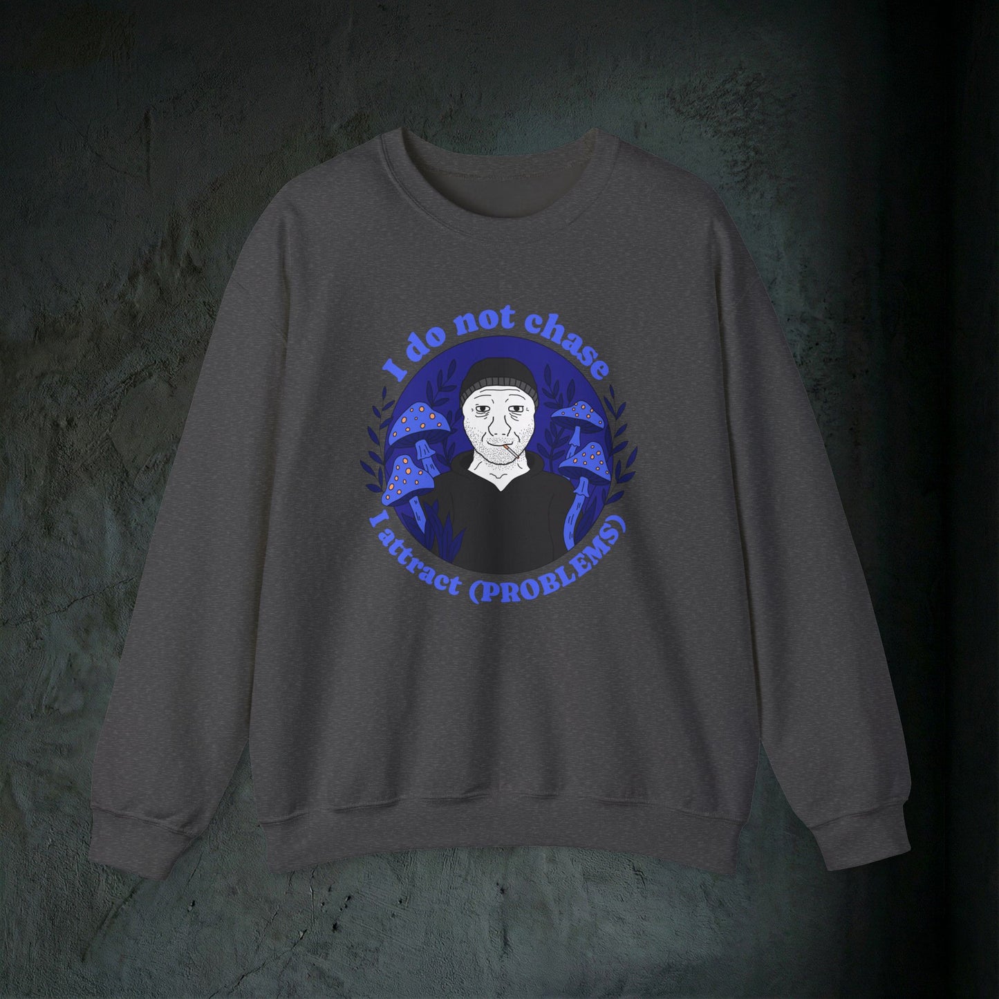 The Problem Magnet Sweatshirt