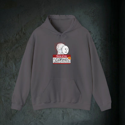None Of My Coping Mechanisms Are Working - Premium Graphic Hoodie
