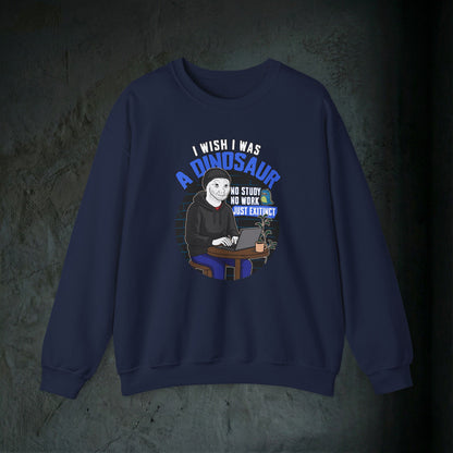 I Wish I Was A Dinosaur - Graphic Sweatshirt (Doomer Aesthetic)