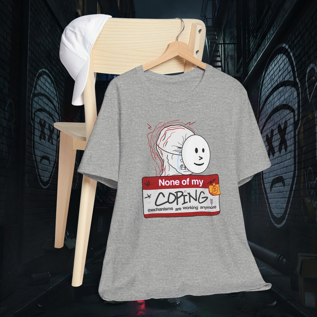 None Of My Coping Mechanisms Are Working - Premium Graphic Tee