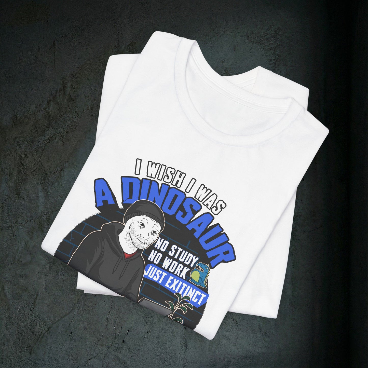 I Wish I Was A Dinosaur - Premium Graphic Tee (Doomer Aesthetic)