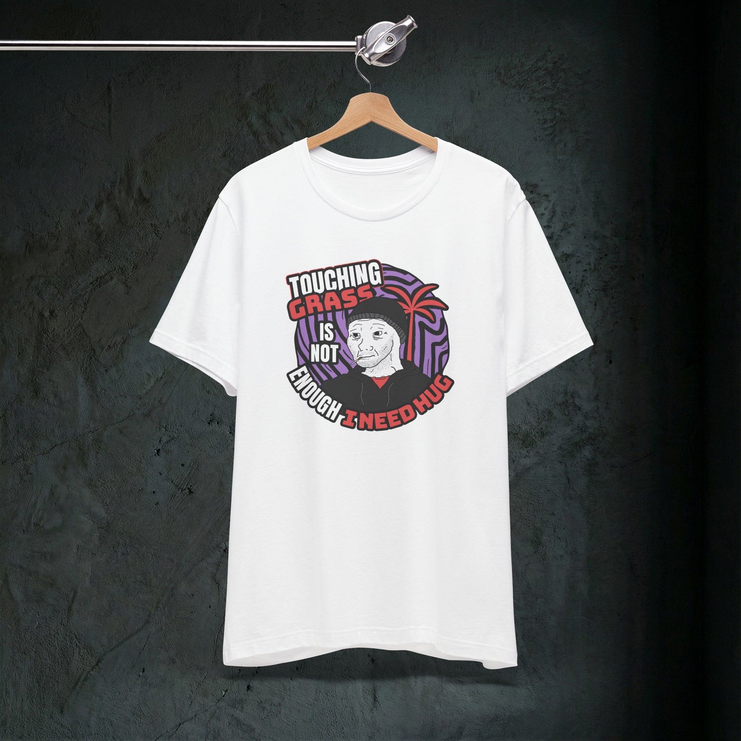 Touching Grass Is Not Enough I Need A Hug - Premium Graphic Tee