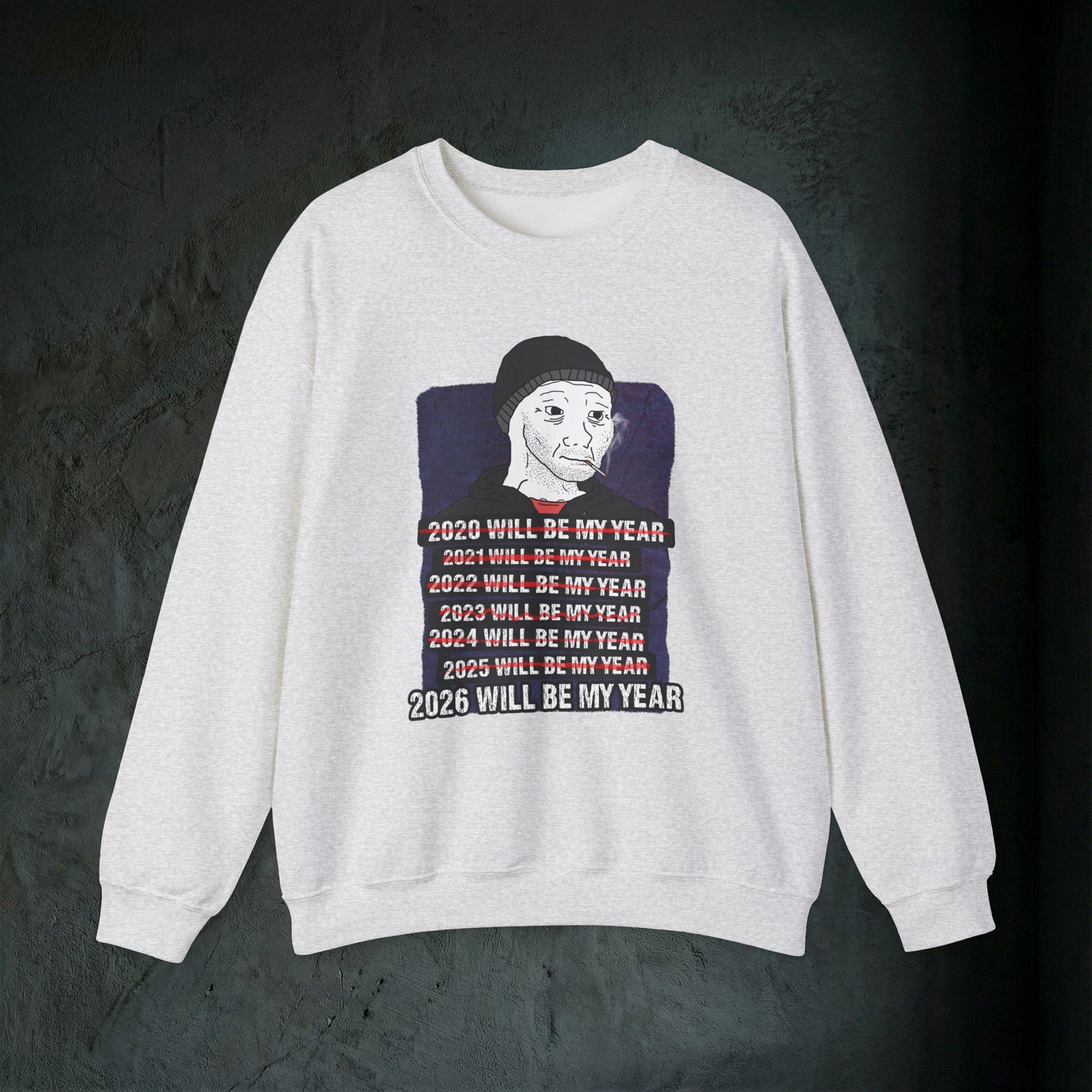2026 Will Be My Year - Graphic Sweatshirt (Doomer Aesthetic)