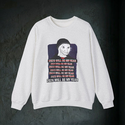 2026 Will Be My Year - Graphic Sweatshirt (Doomer Aesthetic)