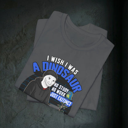 I Wish I Was A Dinosaur - Premium Graphic Tee (Doomer Aesthetic)