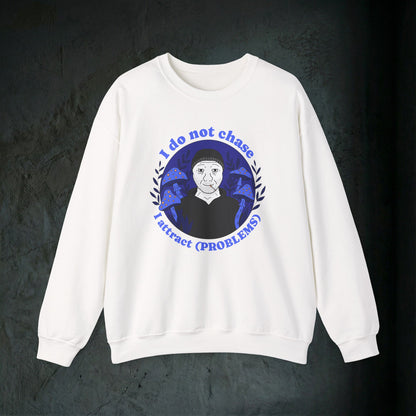 The Problem Magnet Sweatshirt