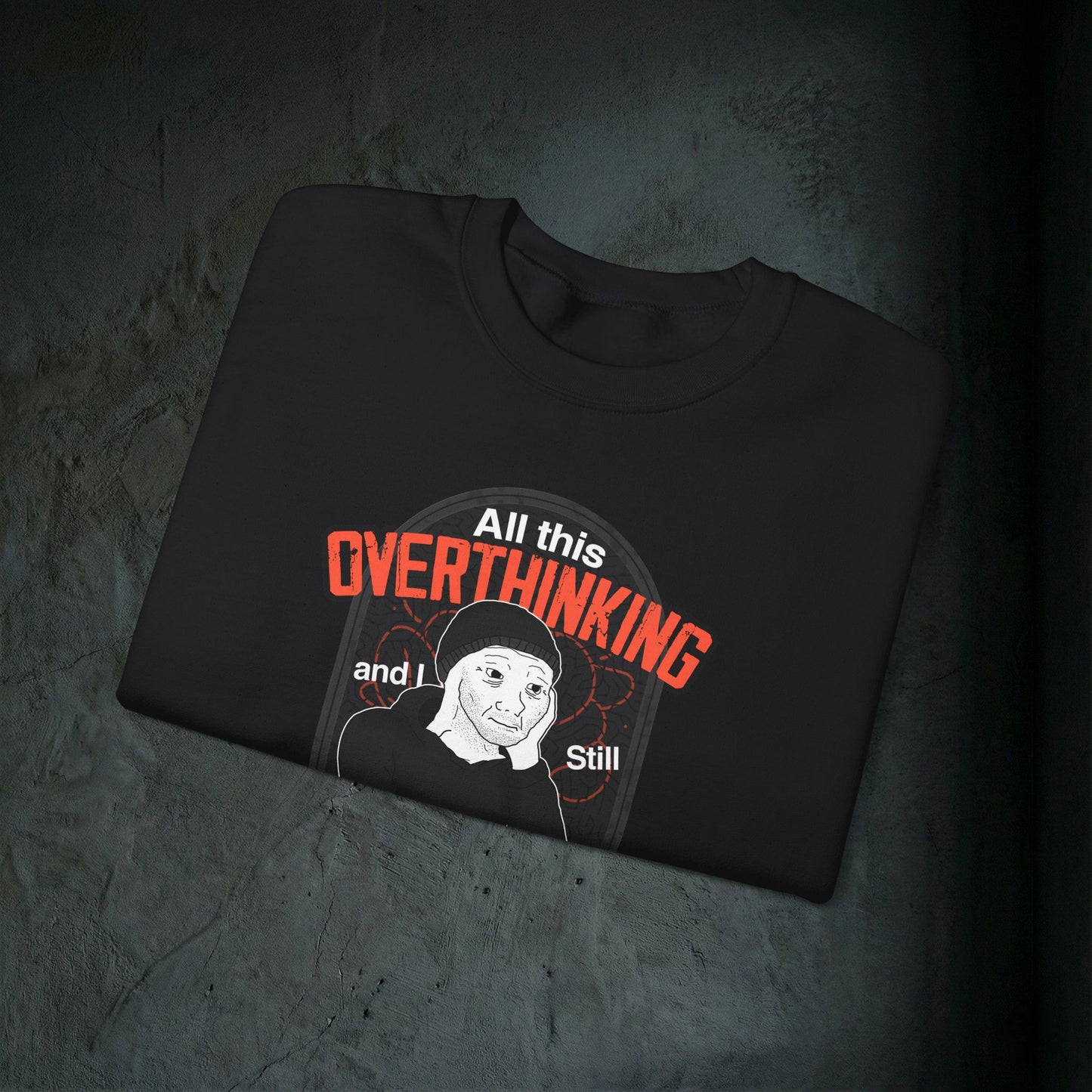 All This Overthinking - Graphic Sweatshirt
