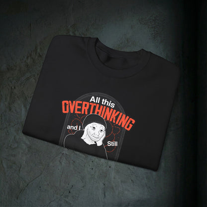 All This Overthinking - Graphic Sweatshirt