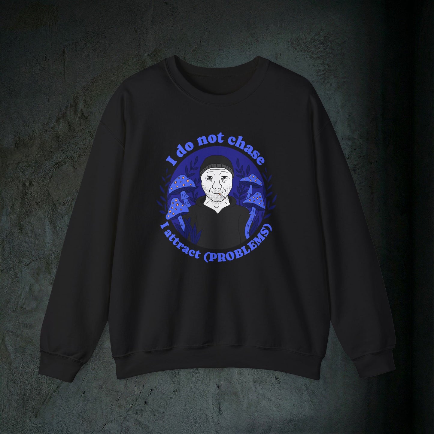 The Problem Magnet Sweatshirt