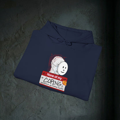 None Of My Coping Mechanisms Are Working - Premium Graphic Hoodie