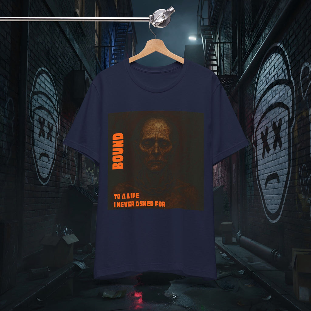 Bound to a Life I Never Asked For - Dark Graphic Tee