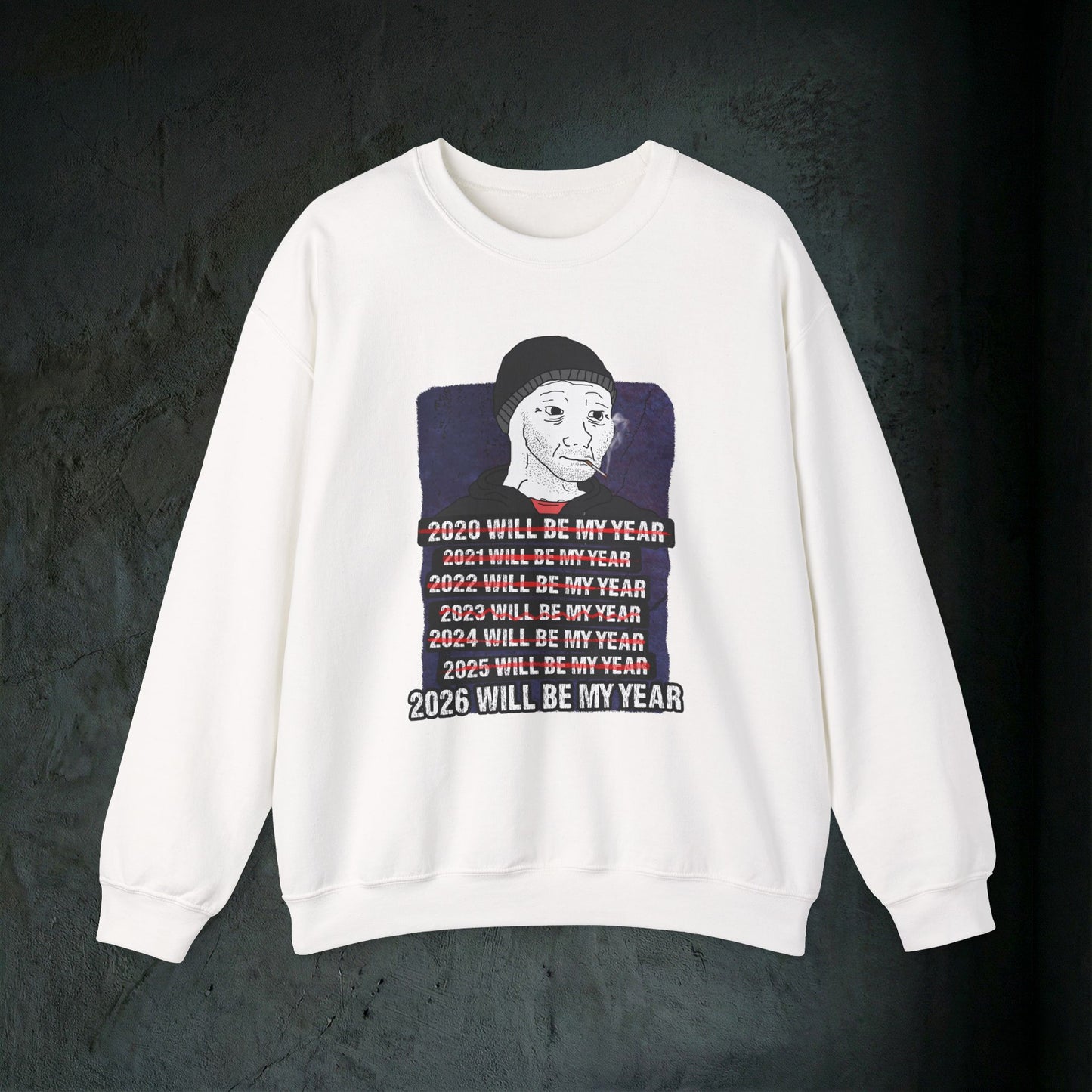 2026 Will Be My Year - Graphic Sweatshirt (Doomer Aesthetic)