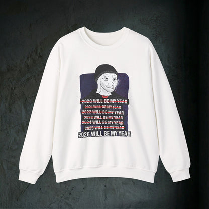 2026 Will Be My Year - Graphic Sweatshirt (Doomer Aesthetic)