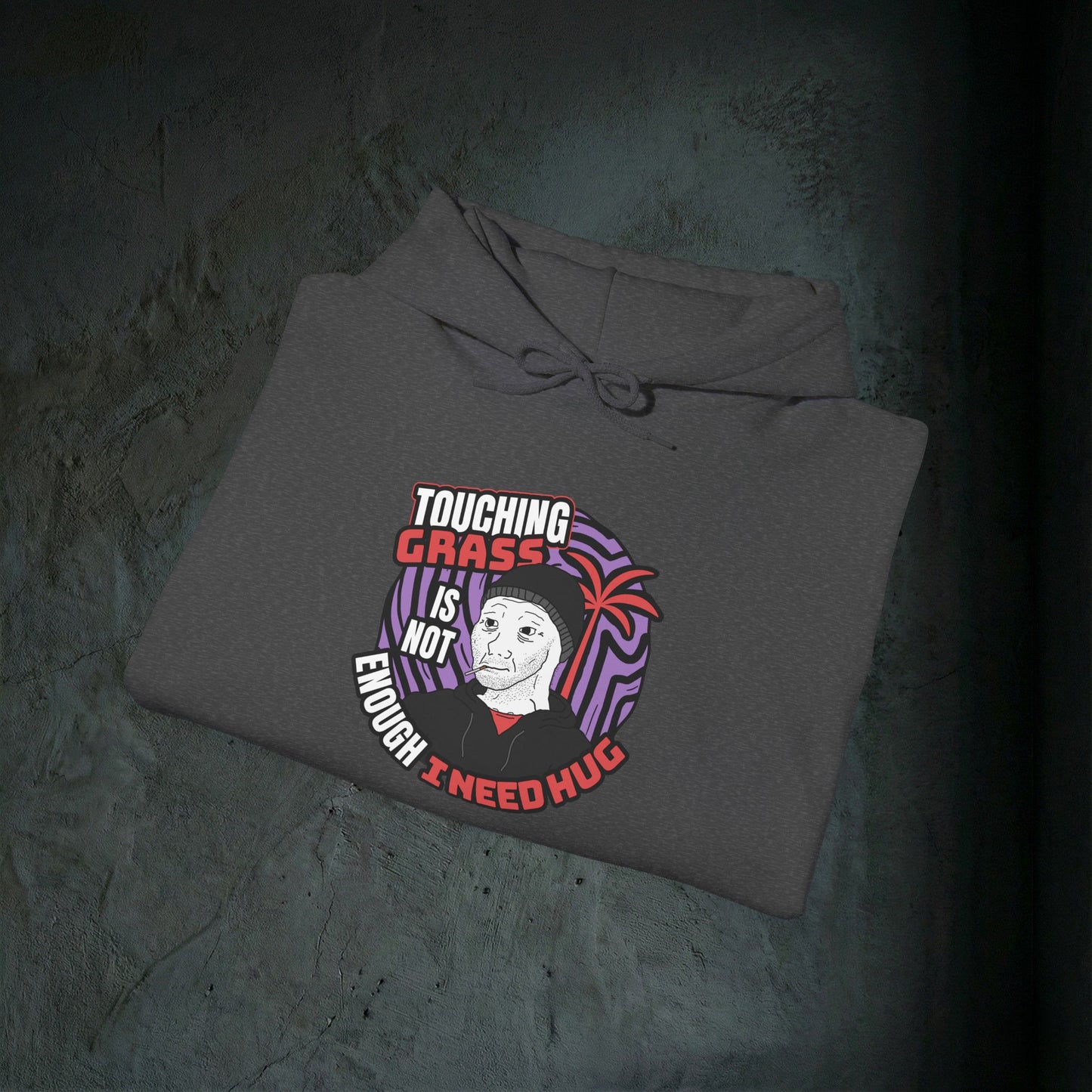 Touching Grass Is Not Enough I Need A Hug - Premium Graphic Hoodie
