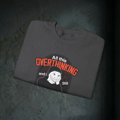 All This Overthinking - Graphic Sweatshirt