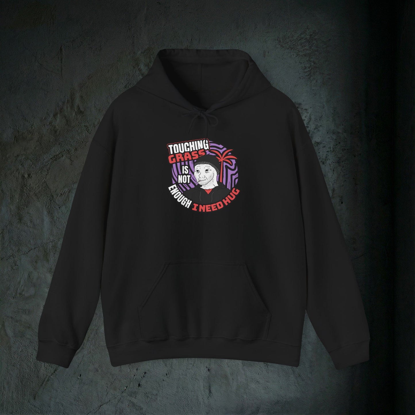 Touching Grass Is Not Enough I Need A Hug - Premium Graphic Hoodie