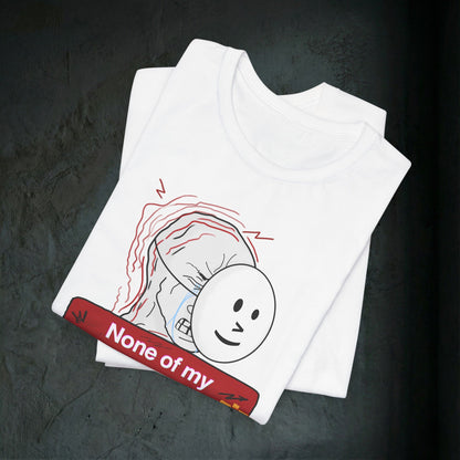 None Of My Coping Mechanisms Are Working - Premium Graphic Tee