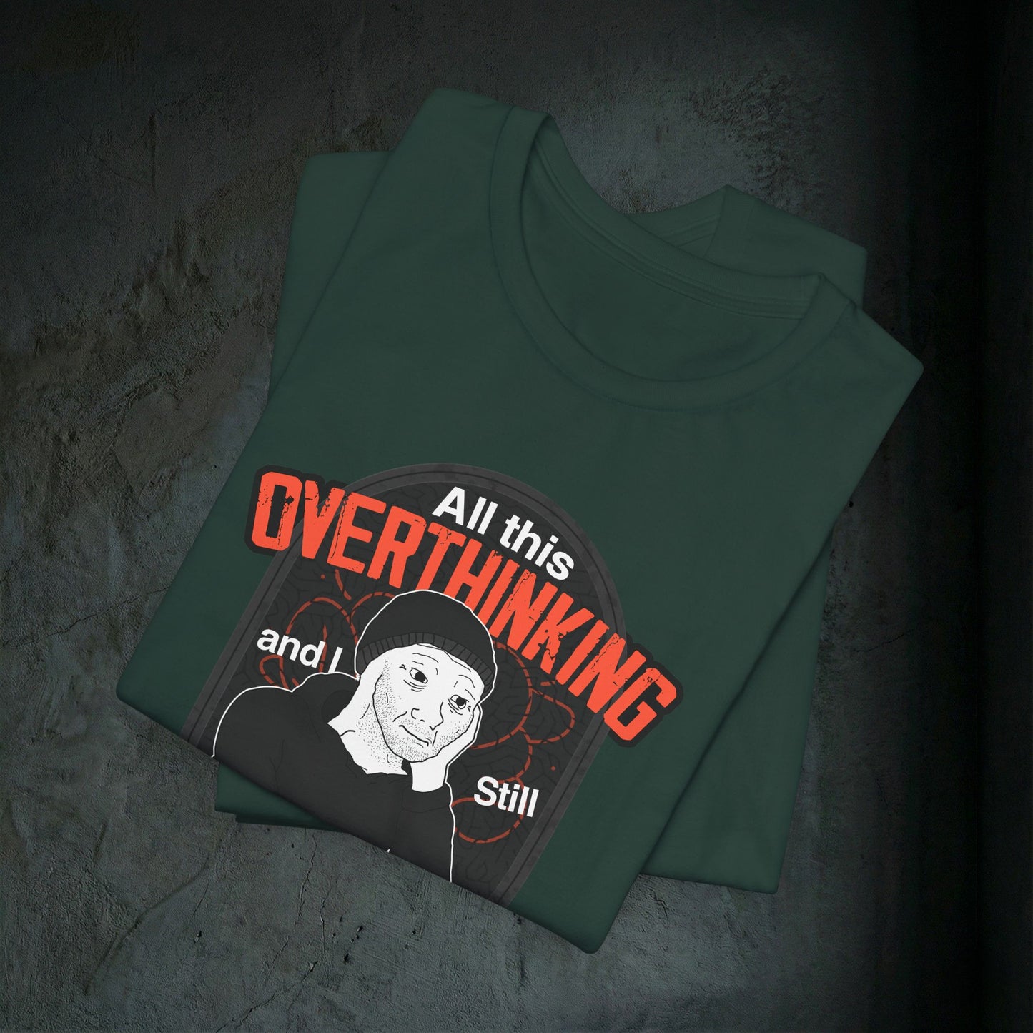 All This Overthinking - Graphic Tee