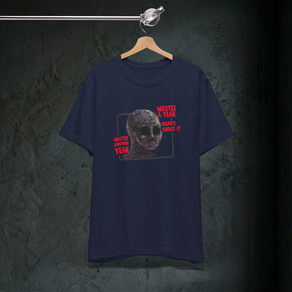 Wastes A Year Graphic Tee
