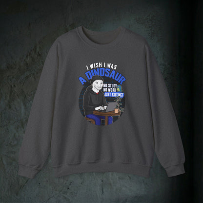 I Wish I Was A Dinosaur - Graphic Sweatshirt (Doomer Aesthetic)