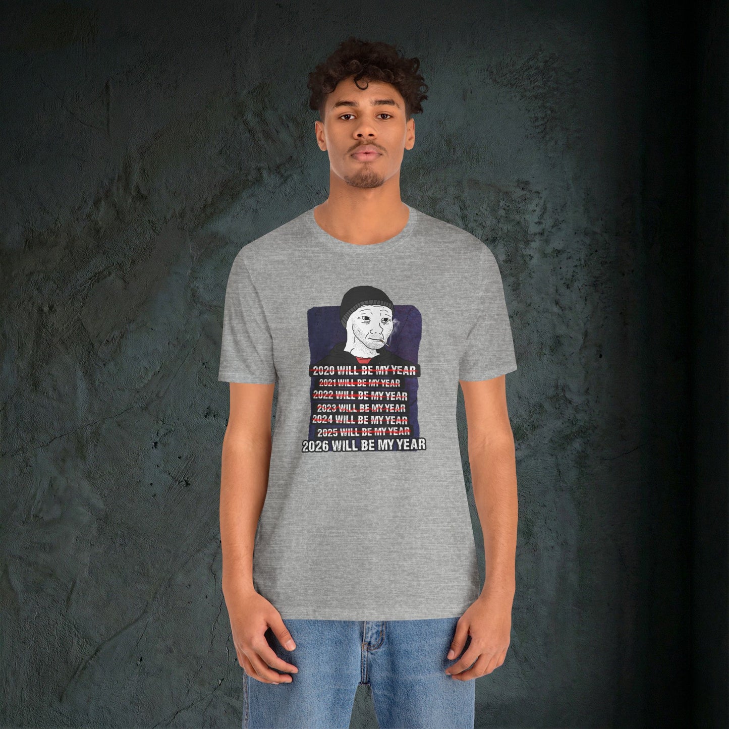 2026 Will Be My Year - Premium Graphic Tee (Doomer Aesthetic)