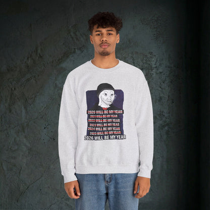 2026 Will Be My Year - Graphic Sweatshirt (Doomer Aesthetic)